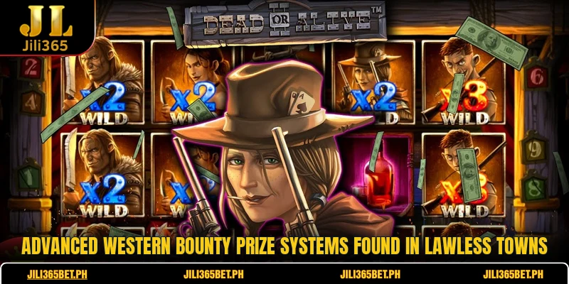 Advanced western bounty prize systems found in lawless towns