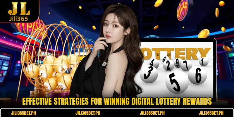 Effective strategies for winning digital lottery rewards