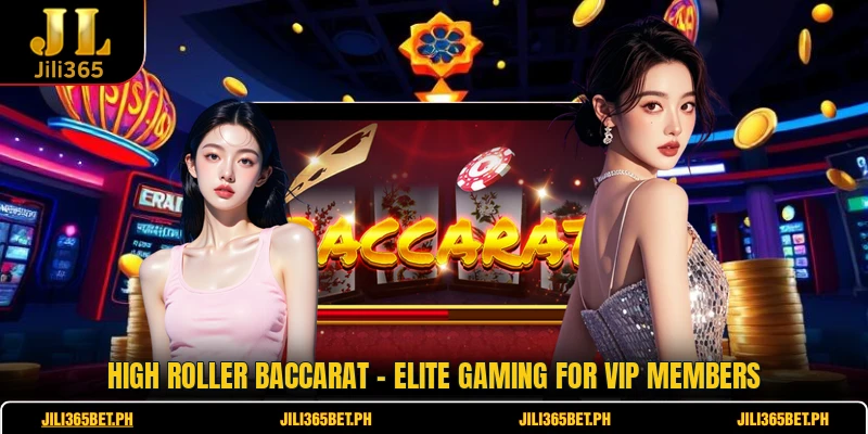 High Roller Baccarat - Elite Gaming For VIP Members