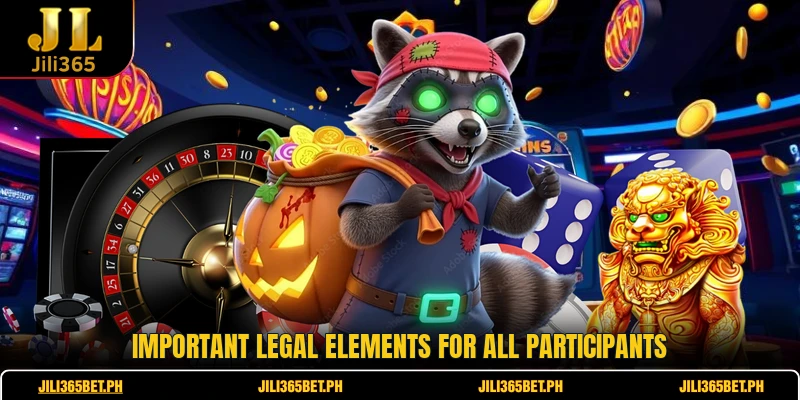 Important legal elements for all participants