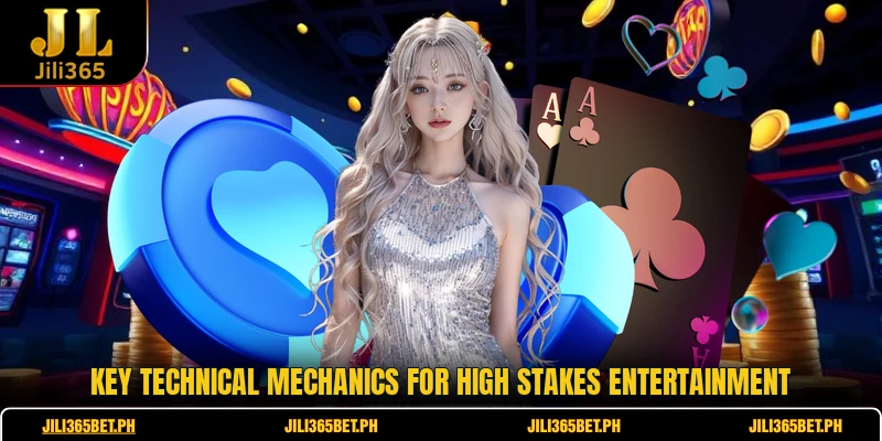 Key technical mechanics for high stakes entertainment