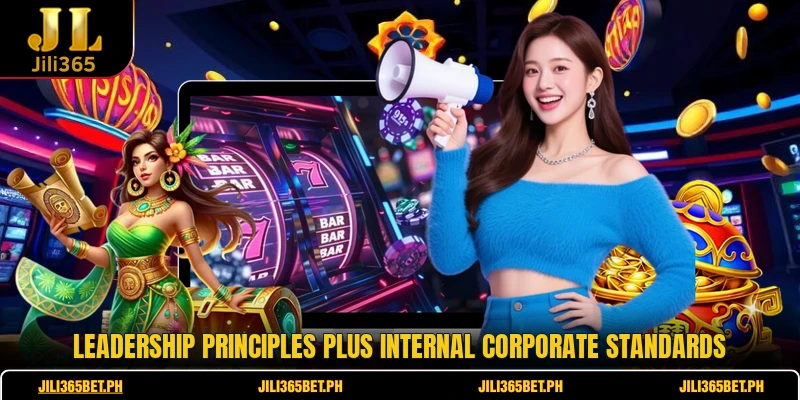 Leadership principles plus internal corporate standards
