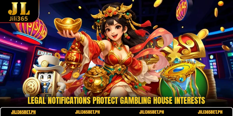 Legal notifications protect gambling house interests