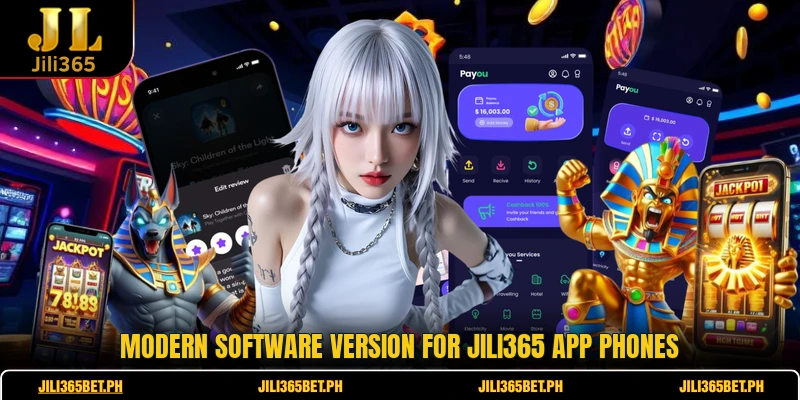 Modern software version for JILI365 app phones