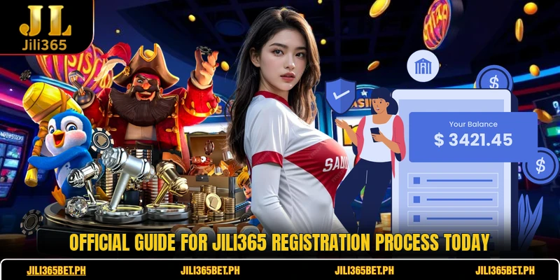 Official guide for JILI365 registration process today