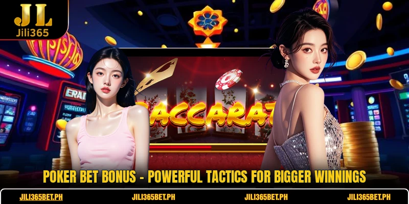 Poker Bet Bonus - Powerful Tactics For Bigger Winnings