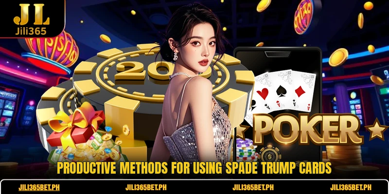 Productive methods for using spade trump cards