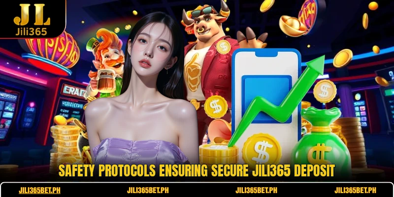 Safety protocols ensuring secure JILI365 deposit