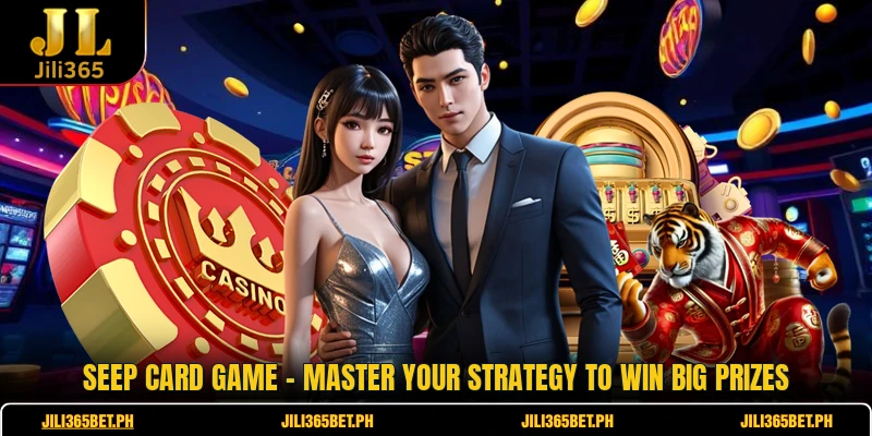 Seep Card Game - Master Your Strategy To Win Big Prizes
