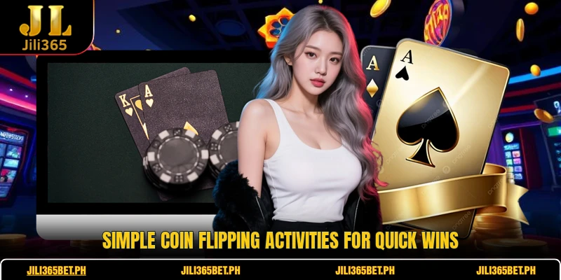 Simple coin flipping activities for quick wins