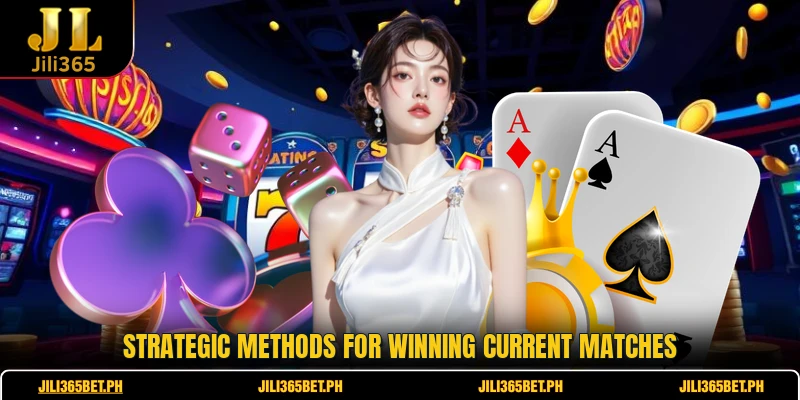 Strategic methods for winning current matches
