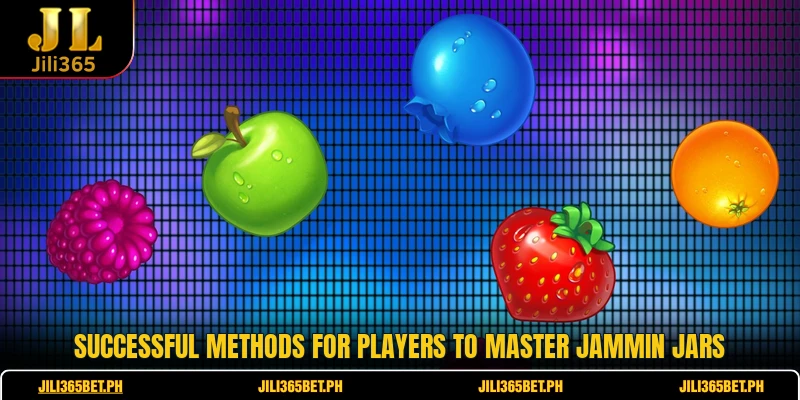 Successful methods for players to master Jammin Jars
